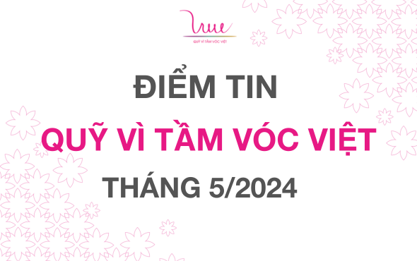 Điểm tin Quỹ Vì Tầm Vóc Việt tháng 5 năm 2024